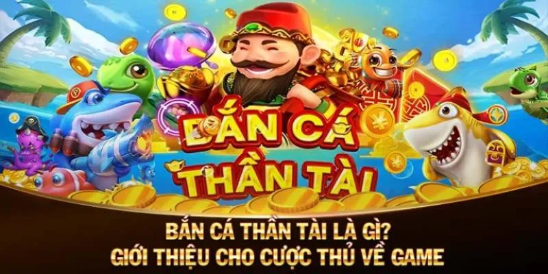 Bắn Cá Thần Tài 009 GAME - Review Trò Chơi Cực Hot 2025