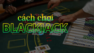 Giới thiệu về Trò Chơi Blackjack