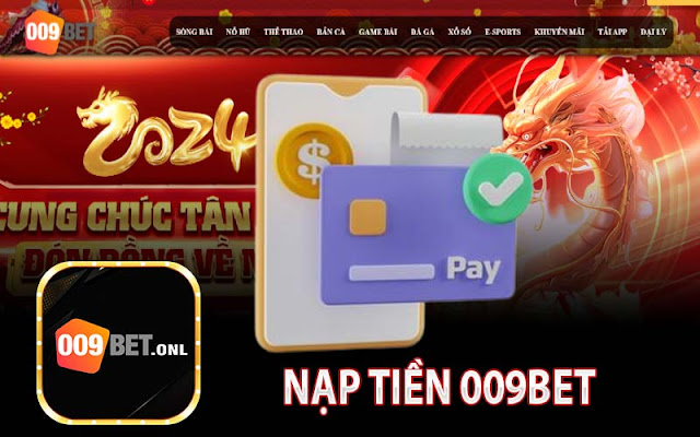 Những Lưu Ý Khi Nạp Tiền Vào 009bet