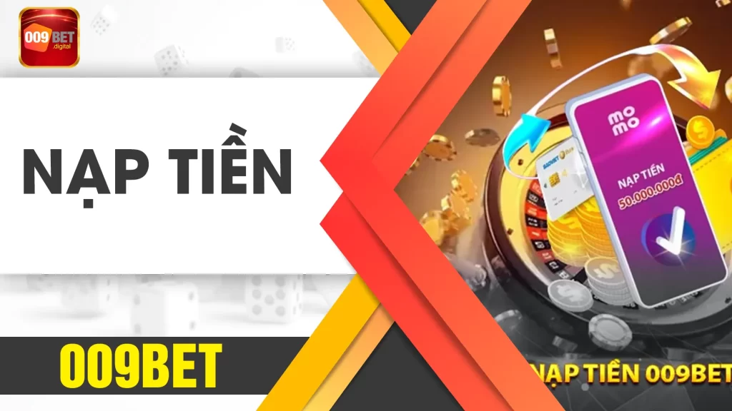 Quy Trình Nạp Tiền Trên 009bet