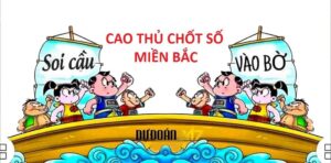 Hướng Dẫn Chốt Số Hiệu Quả Từ Cao Thủ Miền Bắc